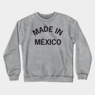 Made in Mexico Crewneck Sweatshirt